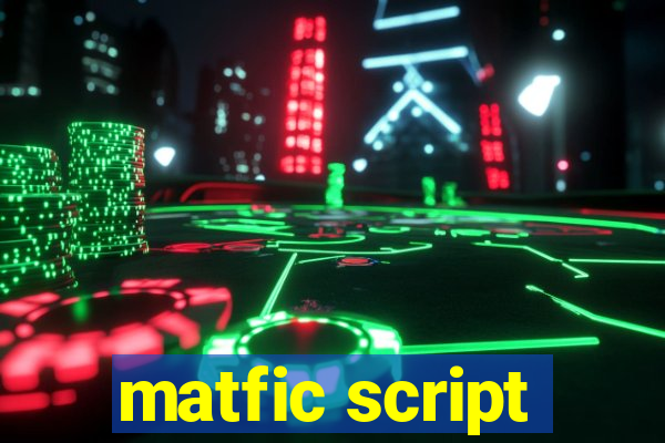 matfic script